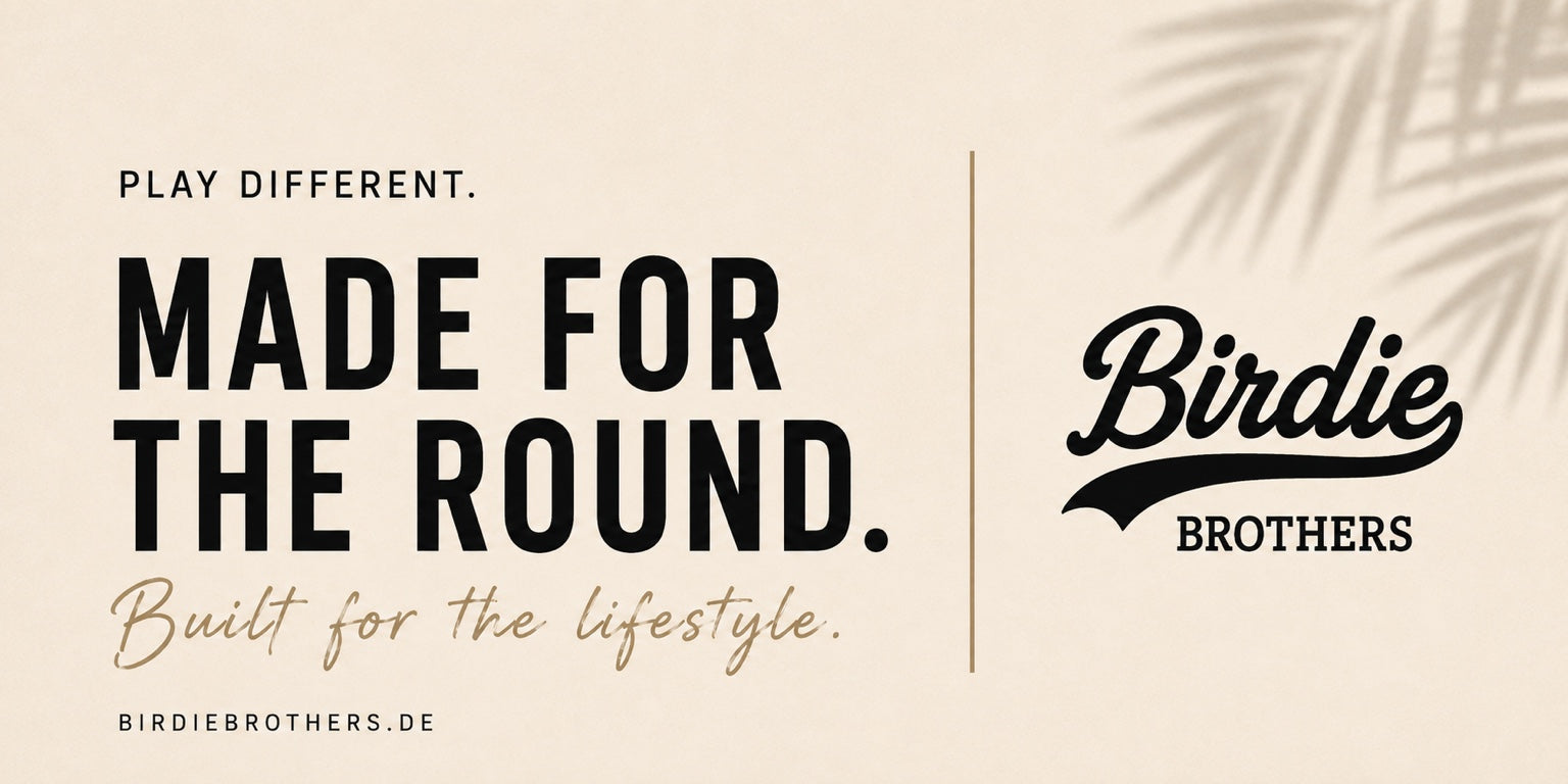 Made for the round. Built for the lifestyle. Birdie Brothers.